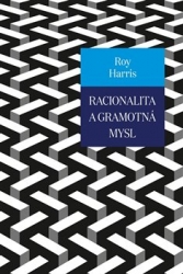 Harris, Roy - Racionalita a gramotná mysl