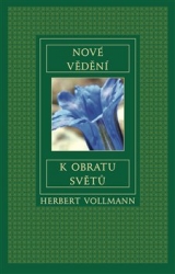Vollmann, Herbert - Nové vědění k obratu světů