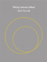 Novák, Aleš - Věčný návrat téhož