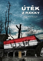 Krejčí, Miroslav - Útěk z Rakky