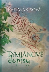 Makisová, Eve - Tymiánové dopisy