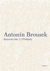 Brousek, Antonín - Antonín Brousek: Básnické dílo