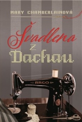Chamberlainová, Mary - Švadlena z Dachau