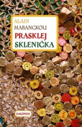 Mabanckou, Alain - Prasklej Sklenička