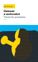 Bloom, Harold - Úzkost z ovlivnění