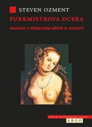 Ozment, Steven E. - Purkmistrova dcera