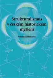 Středová, Veronika - Strukturalismus v českém historickém myšlení