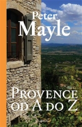 Mayle, Peter - Provence od A do Z