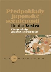 Vostrá, Denisa - Předpoklady japonské scéničnosti