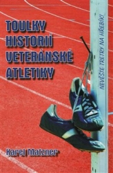 Matzner, Karel - Toulky historií veteránské atletiky