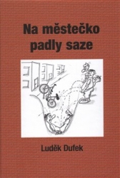 Dufek, Luděk - Na městečko padly saze