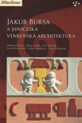 Fibich, Ondřej - Jakub Bursa a jihočeská venkovská architektura