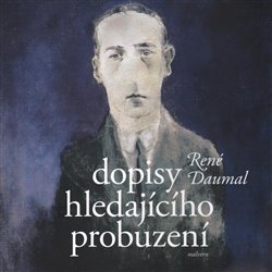 Daumal, René - Dopisy hledajícího probuzení