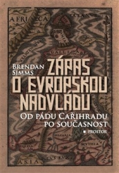 Simms, Brendan - Zápas o evropskou nadvládu