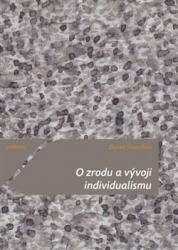 Shanahan, Daniel - O zrodu a vývoji individualismu