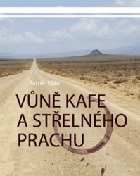 Klán, Patrik - Vůně kafe a střelného prachu