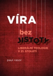 Rasor, Paul - Víra bez jistoty