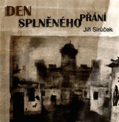Sirůček, Jiří - Den splněného přání