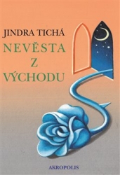Tichá, Jindra - Nevěsta z Východu