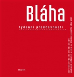 Bláha, Petr - Týdenní předčasnosti