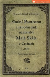 Effenberger     , Franz Ferdinand - Skalní Pantheon a přírodní park na panství Malá Skála v Čechách