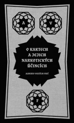 Frič, Alberto Vojtěch - O kaktech a jejich narkotických účincích