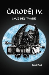 Dušek, Tomáš - Čaroděj IV. - Muž bez tváře