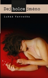 Vavrečka, Lukáš - Dej holce jméno