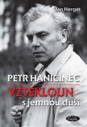 Herget, Jan - Petr Haničinec. Vztekloun s jemnou duší