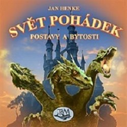 Henke, Jan - Svět pohádek