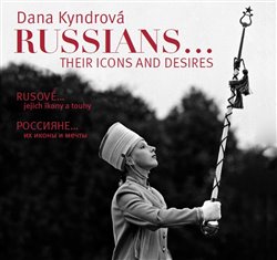 Kyndrová, Dana - Rusové / Russians