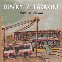 Trchová, Martina - Deníky z Ladakhu