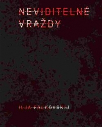 Falkovskij, Ilja - Neviditelné vraždy