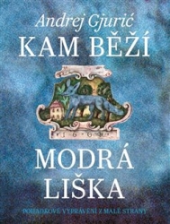 Gjurić, Andrej - Kam běží modrá liška