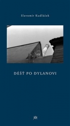 Kudláček, Slavomír - Déšt po Dylanovi