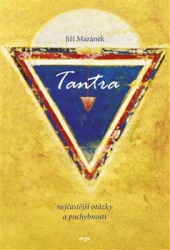 Mazánek, Jiří - Tantra, nejčastější otázky a pochybnosti