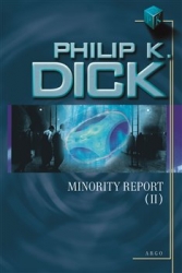 Dick, Philip K. - Minority Report II.