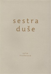 Fischerová, Sylva - Sestra duše
