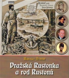 Hubert, Miroslav - Pražská Rustonka a rod Rustonů