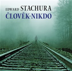 Stachura, Edward - Člověk - nikdo