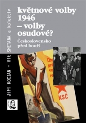 Kocian, Jiří - Květnové volby 1946 - volby osudové?