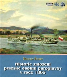 Hubert, Miroslav - Historie založení pražské osobní paroplavby v roce 1865