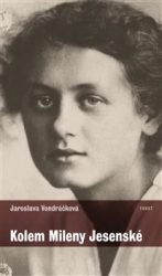 Vondráčková, Jaroslava - Kolem Mileny Jesenské
