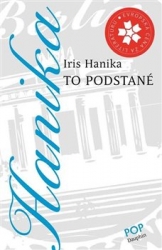 Hanika, Iris - To podstatné