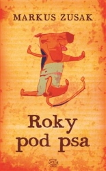 Zusak, Markus - Roky pod psa