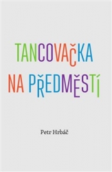 Hrbáč, Petr - Tancovačka na předměstí