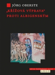 Oberste, Jörg - &quot;Křížová výprava&quot; proti albigenským