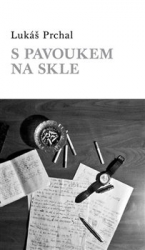 Prchal, Lukáš - S pavoukem na skle