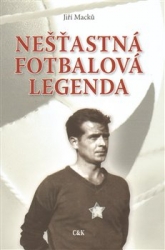 Macků, Jiří - Nešťastná fotbalová legenda