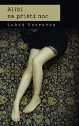 Vavrečka, Lukáš - Alibi na příští noc